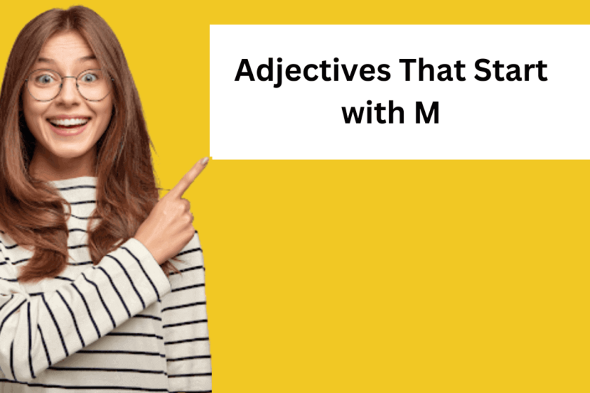 Adjectives that start with M