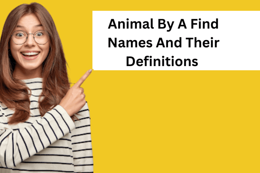 Animal By A Find Names And Their Definitions