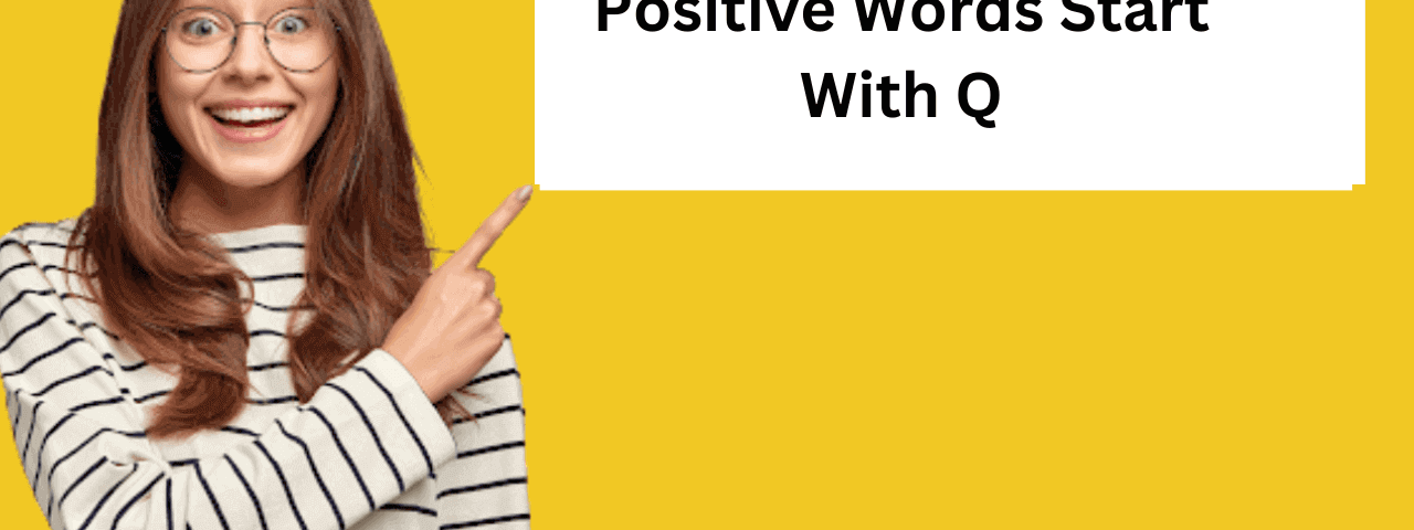 Positive Words Start With Q