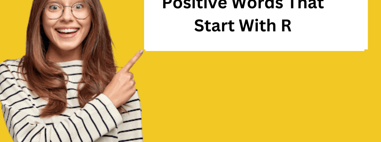 Positive Words That Start With R - The Blog Information