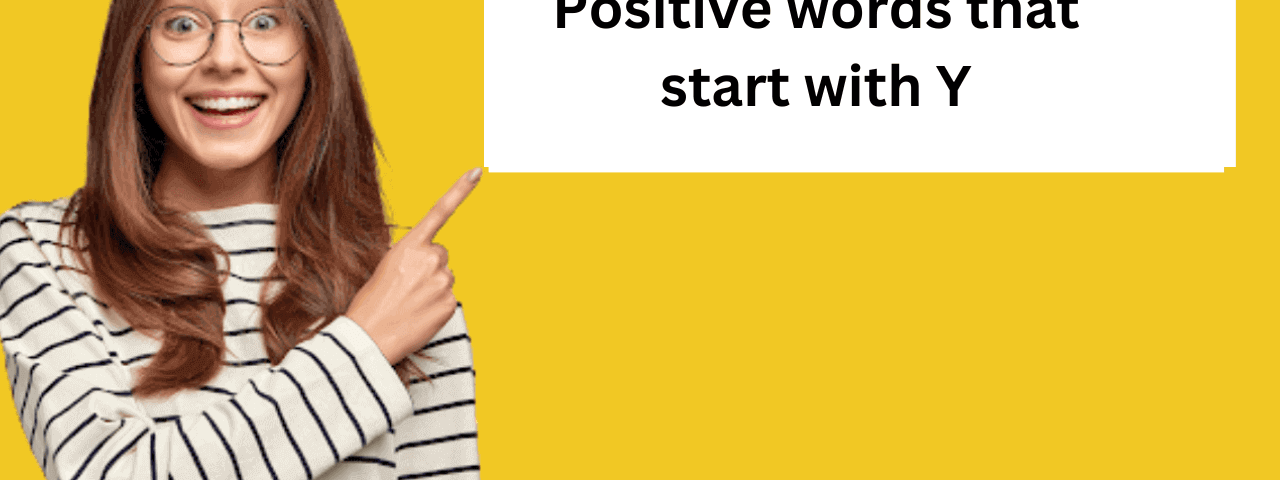 positive words that start with Y