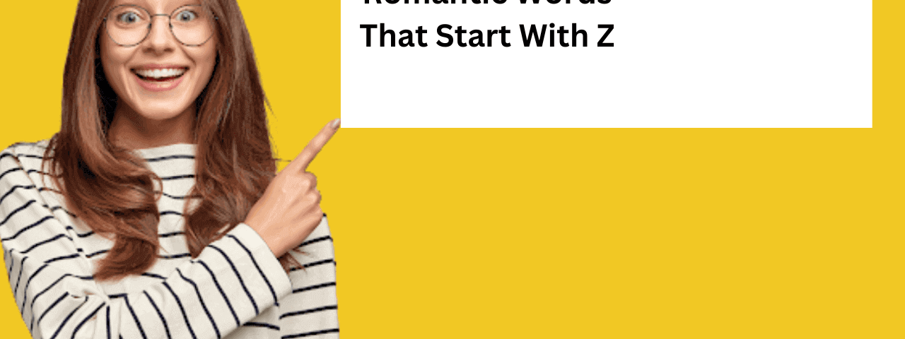 Romantic Words That Start With Z