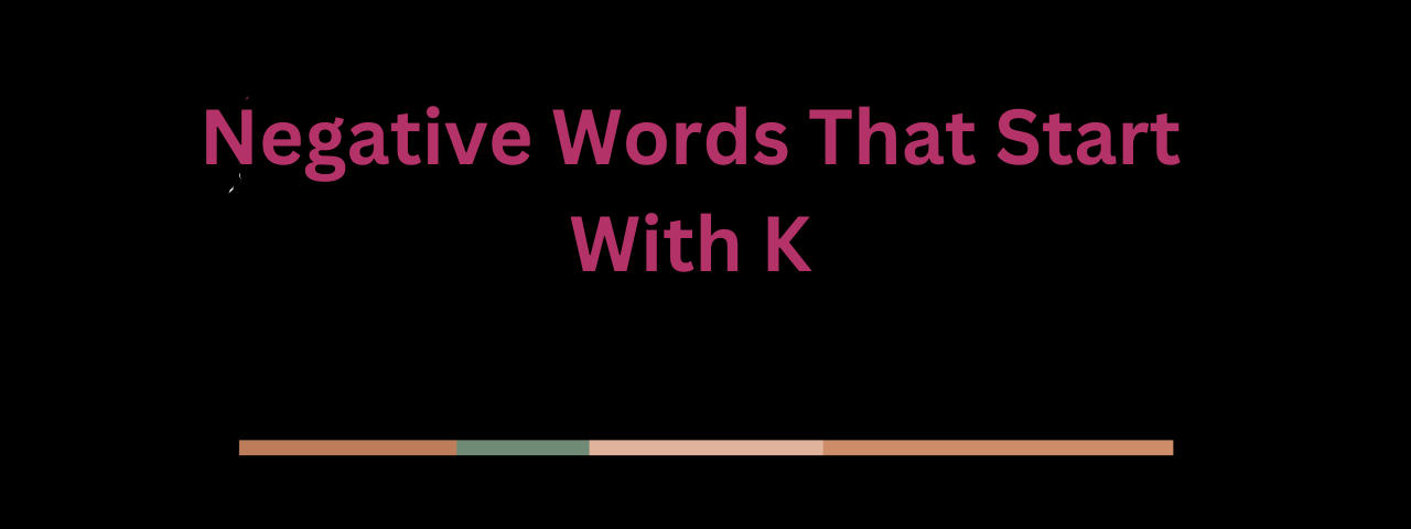 Negative Words That Start With K